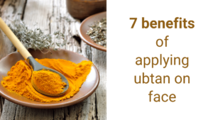 benefits of applying ubtan on face
